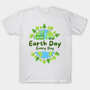 Earth Day Everyday with World Globe and Green Trees. Go Green Advocate. Funny Earth Day Awareness T-Shirt